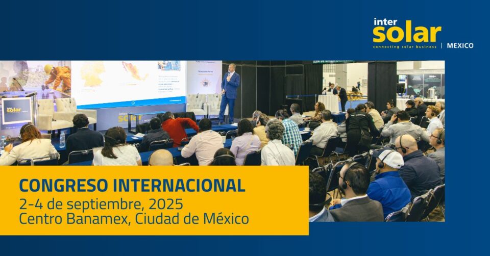 Lista la 6ª edición de Intersolar México: la plataforma de la energía fotovoltaica