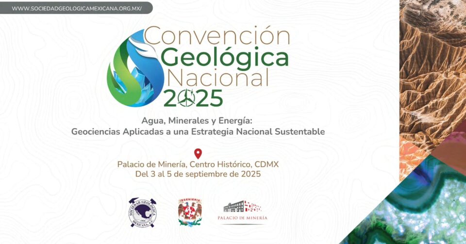 Convención Geológica Nacional 2025: encuentro clave para la comunidad geológica en México