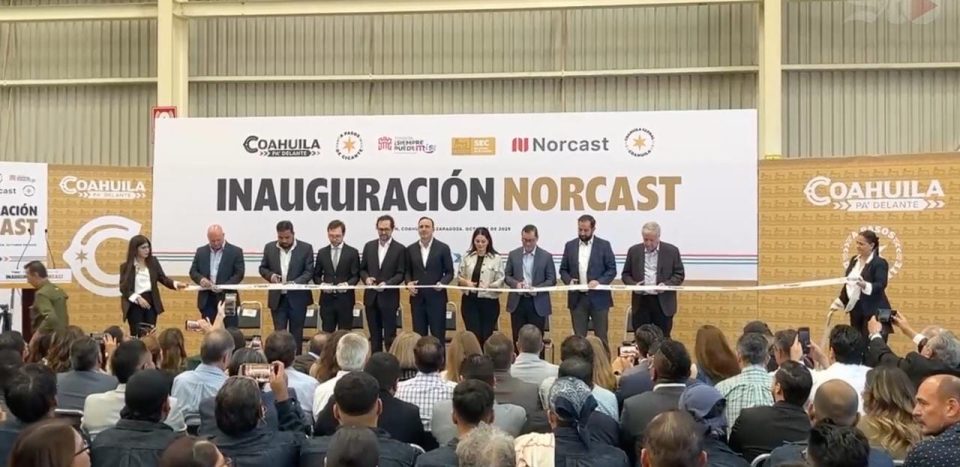 Norcast inaugura planta en Torreón con inversión de 650 mdp y 400 empleos